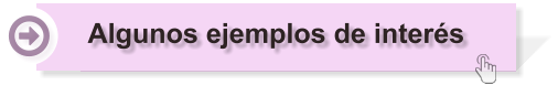 Algunos ejemplos de interés
