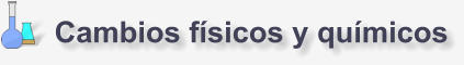 Cambios físicos y químicos