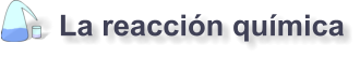 La reacción química