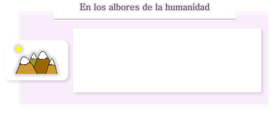 En los albores de la humanidad
